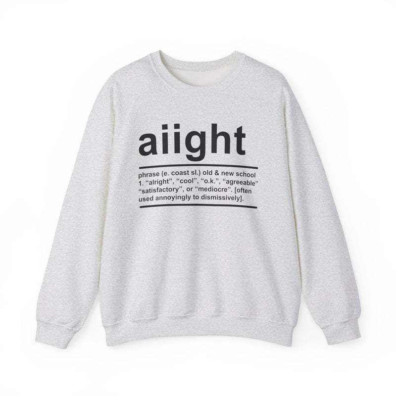 Aiight — Sweatshirt