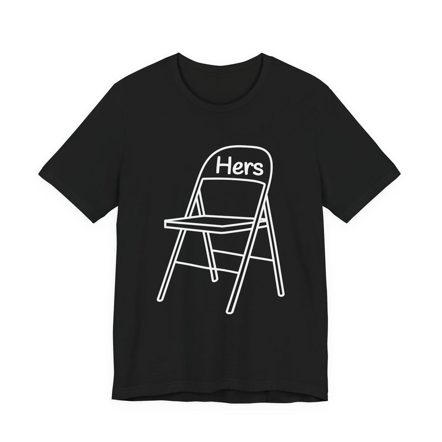 Hers (Lawn Chair) Brawl — T-Shirt front view: HERS (LAWN CHAIR) BRAWL in bold statement lettering. Street Talk Designs culture statement apparel.