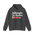 Allergic To Snake Bitches — Sarcastic Sassy Statement T-Shirt
