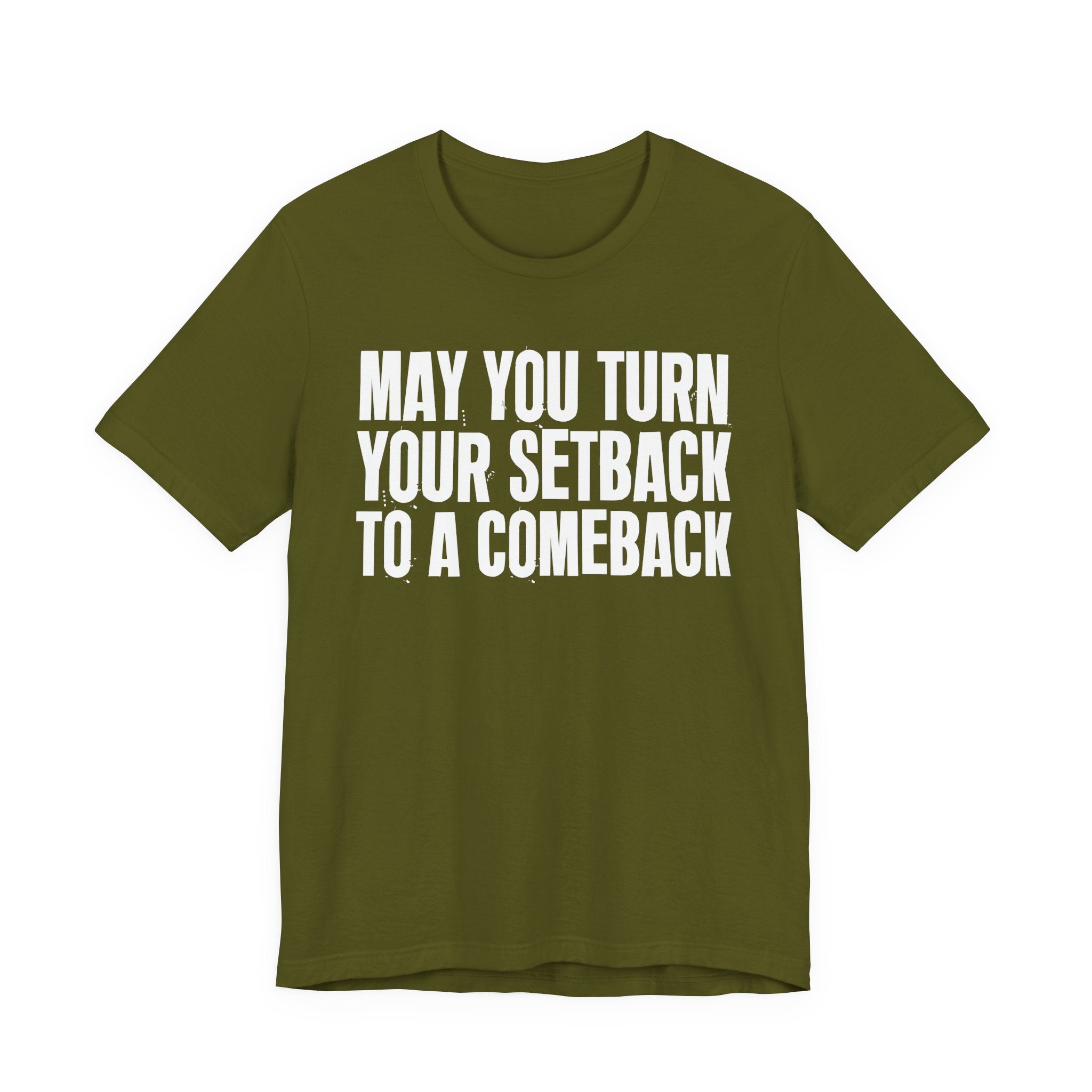 May You Turn Your SetBack To A Comeback - Positive Christian T-Shirt