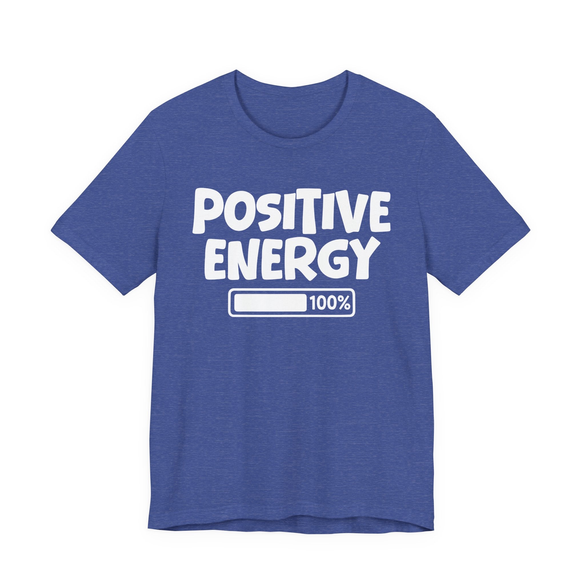 Positive Energy  100% Loaded - Motivational tee