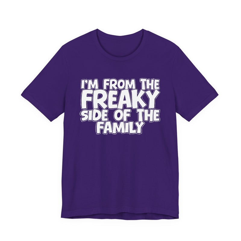 Ash t-shirt with the "I'M FROM THE FREAKY SIDE OF THE FAMILY" statement design in white outlined block lettering, front flat-lay view.
