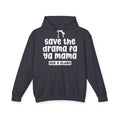 Save The Drama Fa Ya Mama - Gen X Slang Hoodie