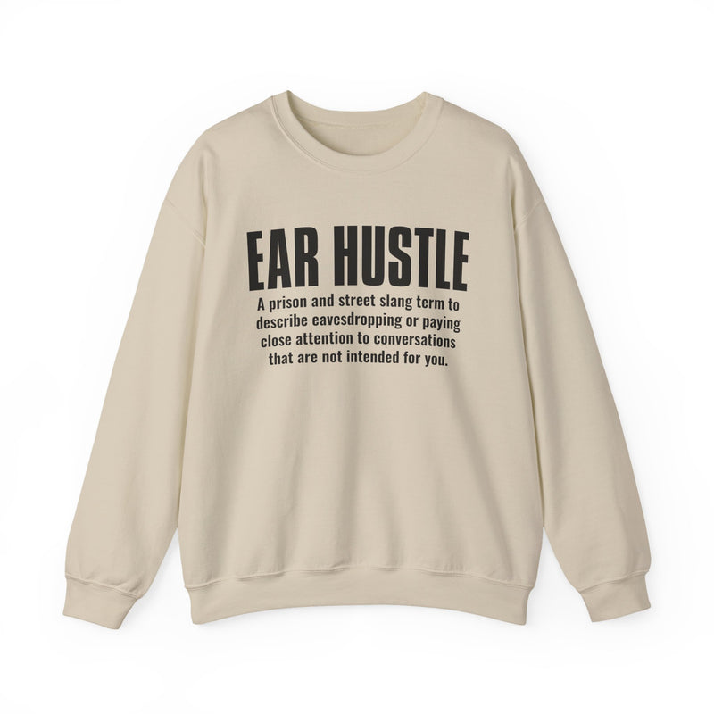 Ear Hustle — Street Slang Definition Sweatshirt