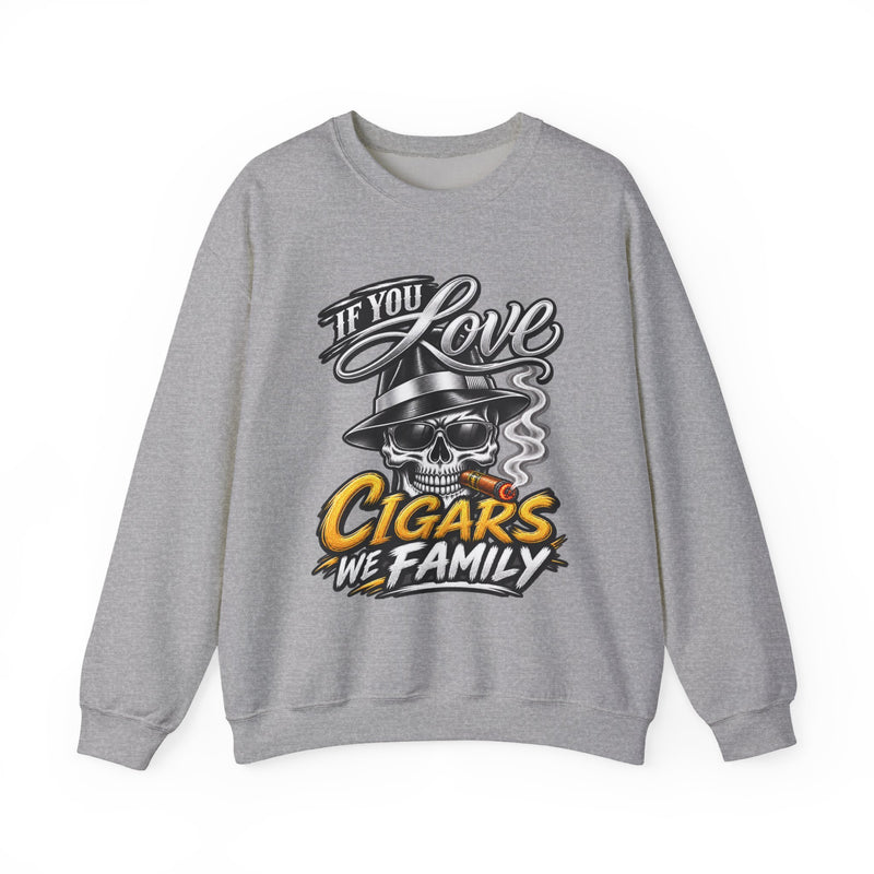 If You Love Cigars We Family — Vintage Smokers Sweatshirt