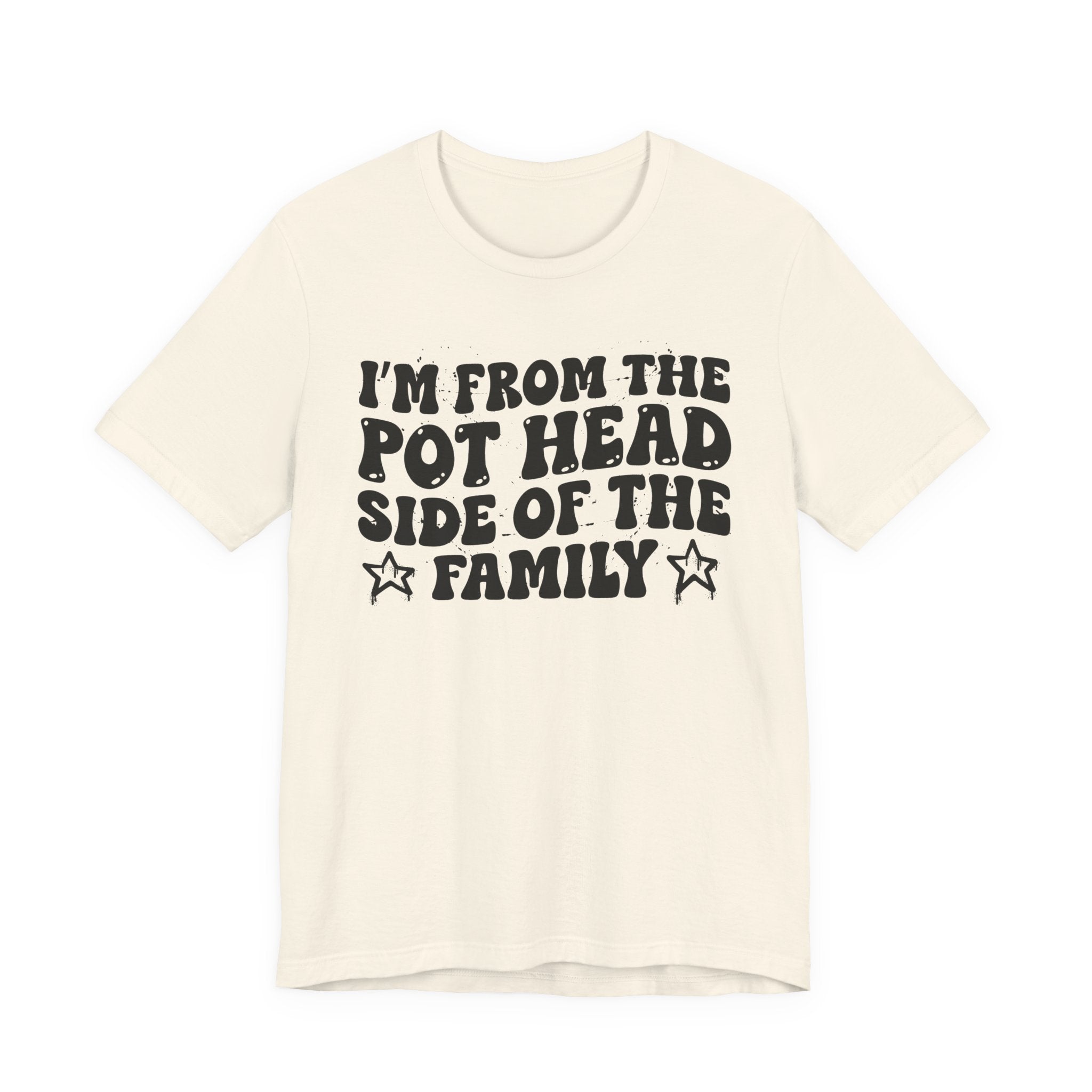 I'm From The Pot Head Side of the Family — Funny Family Pride T-Shirt