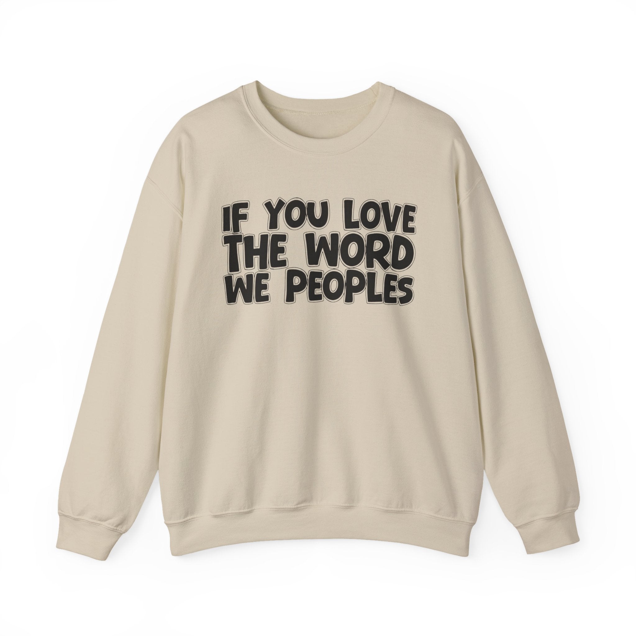 If You Love The Word We Peoples - Inspirational Faith Sweatshirt