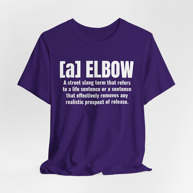A Elbow — Prison Slang Definition T-Shirt