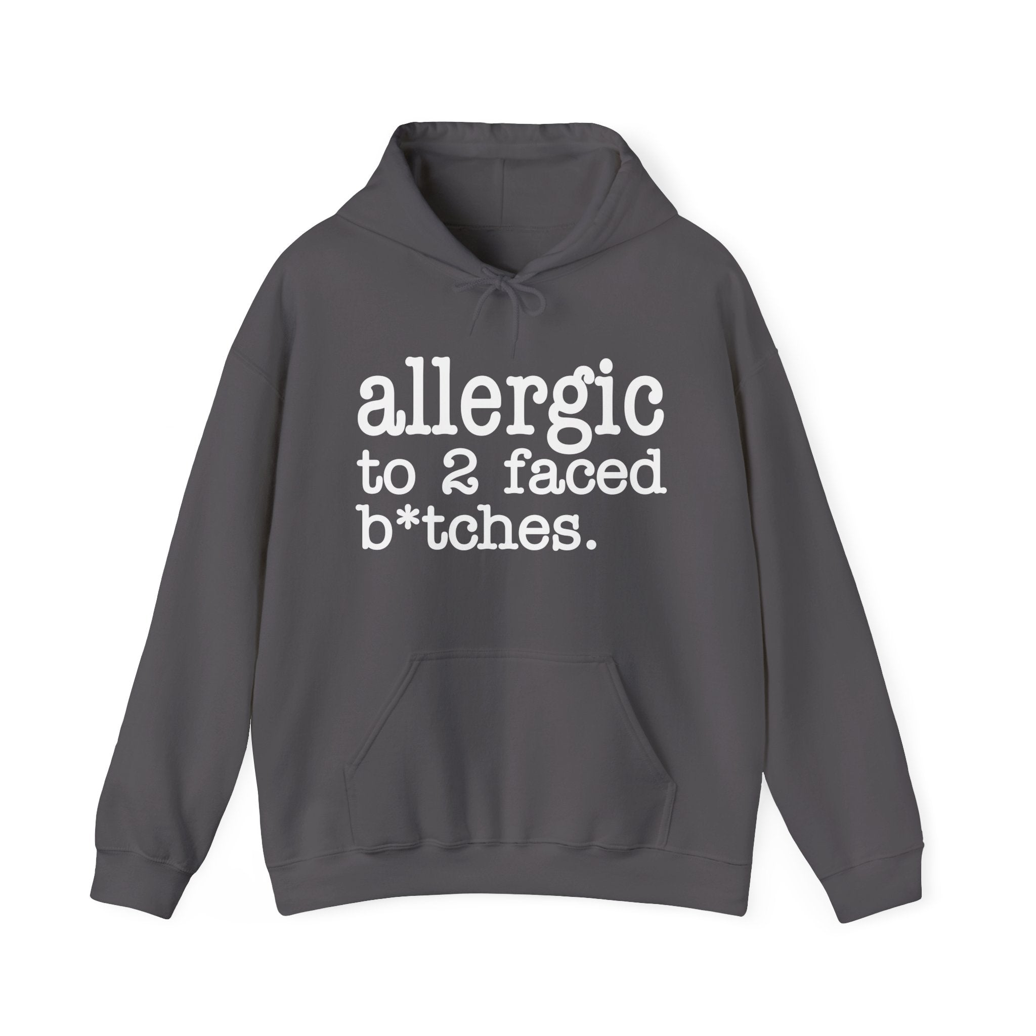 Allergic To 2 Faced Bitches - Hoodie