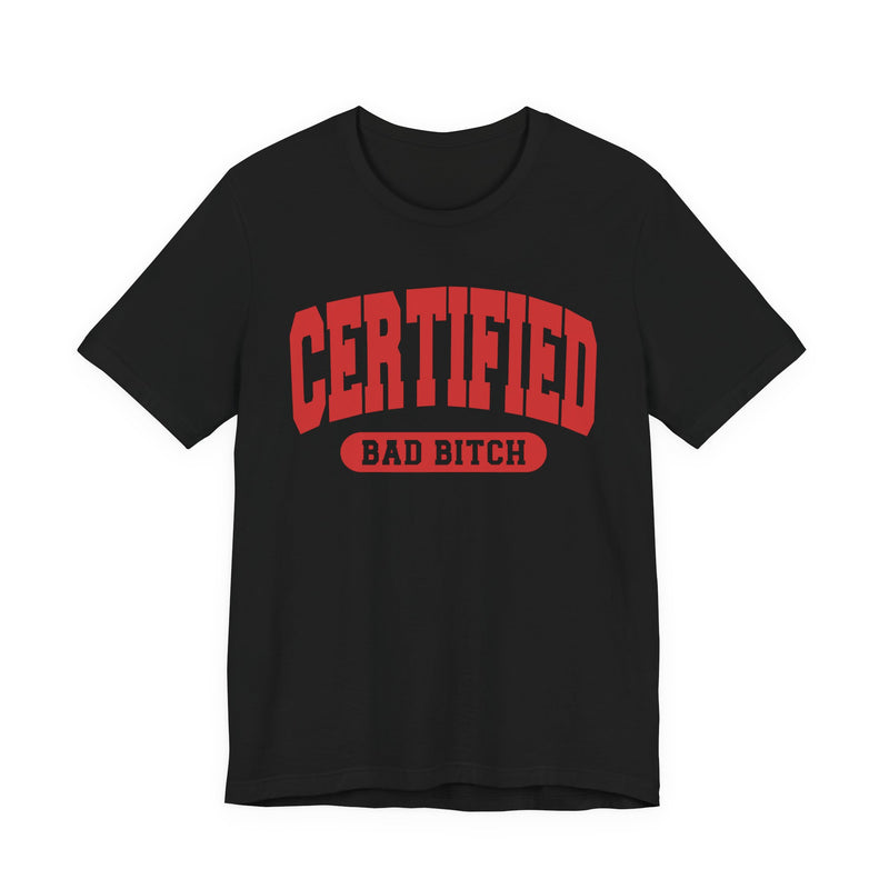 Certified Bad Bitch — Retro Collegiate T-Shirt