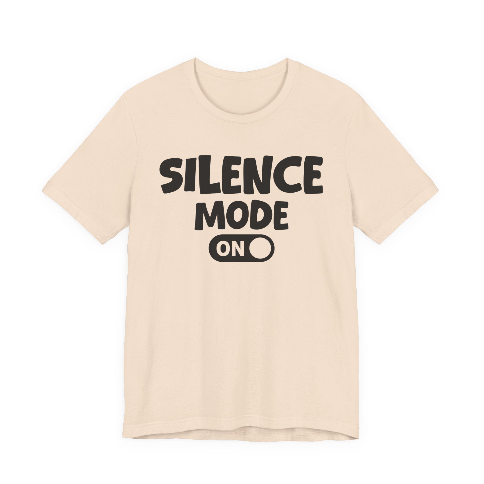Silence Mode On — Motivational Positive Graphic Tee