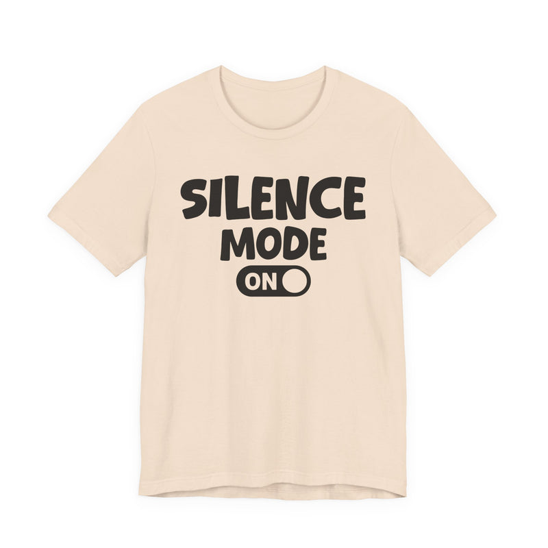 Silence Mode On — Motivational Positive Graphic T-Shirt