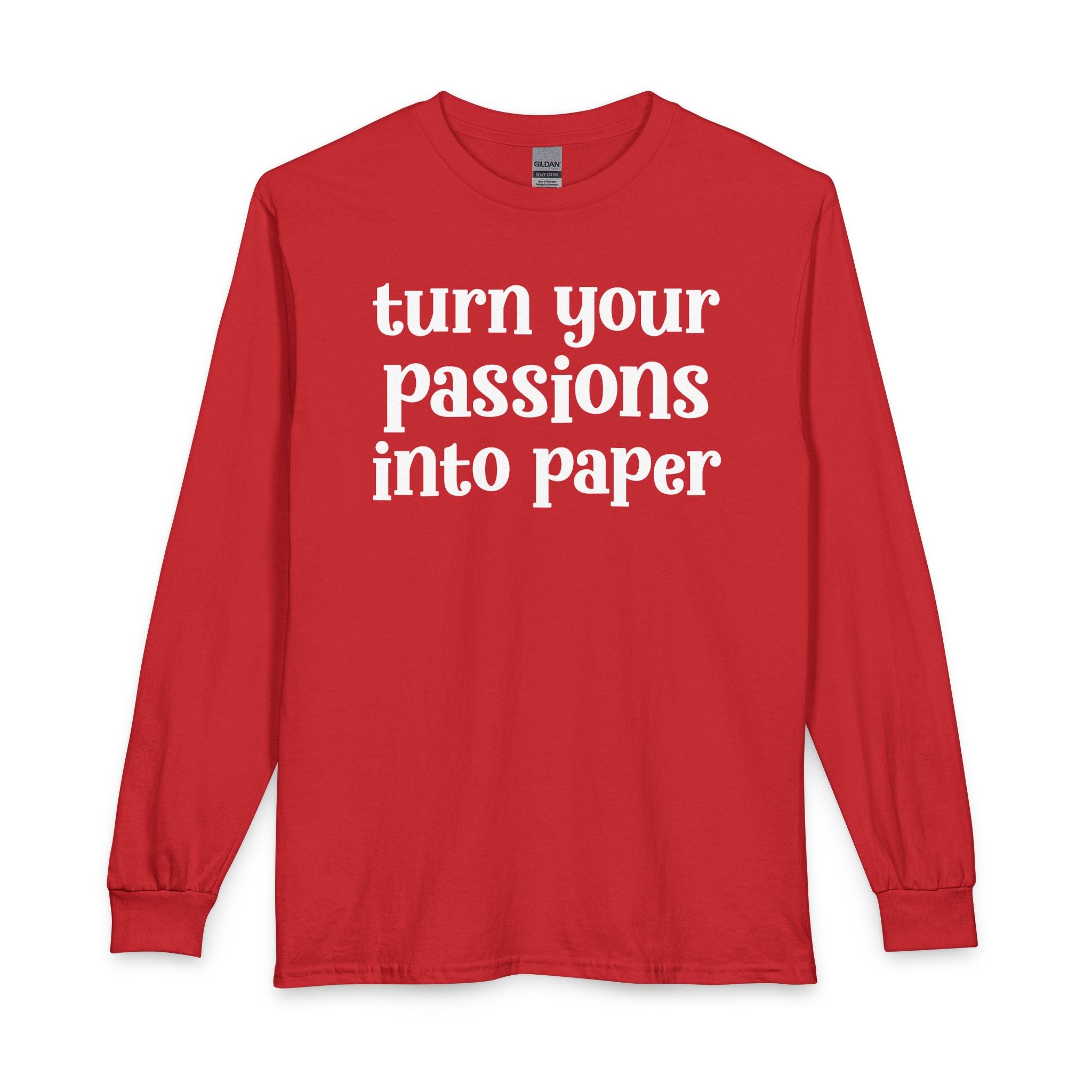 Turn Your Patience Into Paper - Inspirational Long Sleeve Tee Shirt