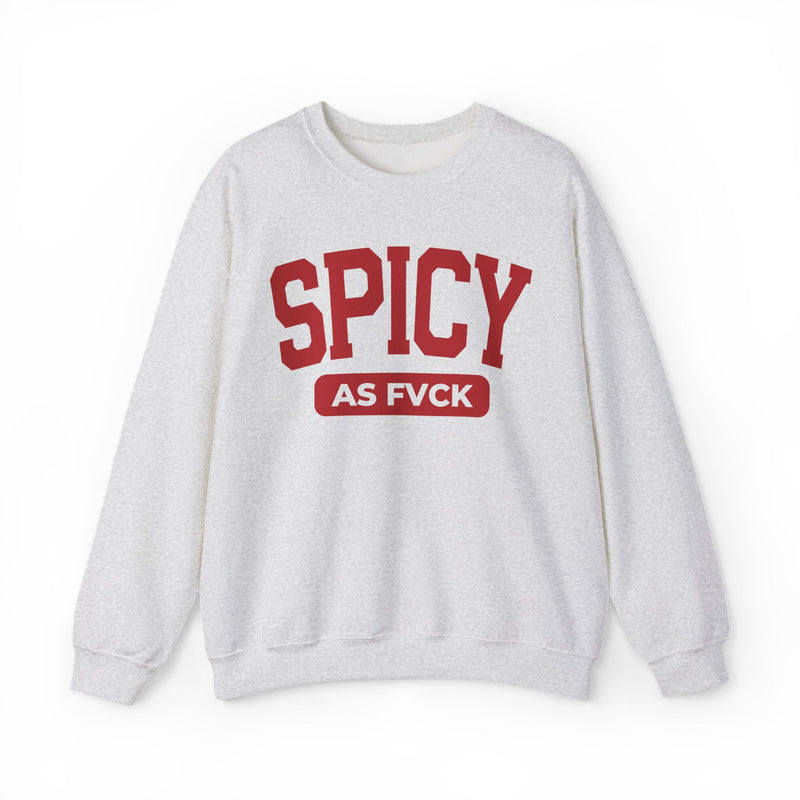 Spicy As Fuck Sweatshirt