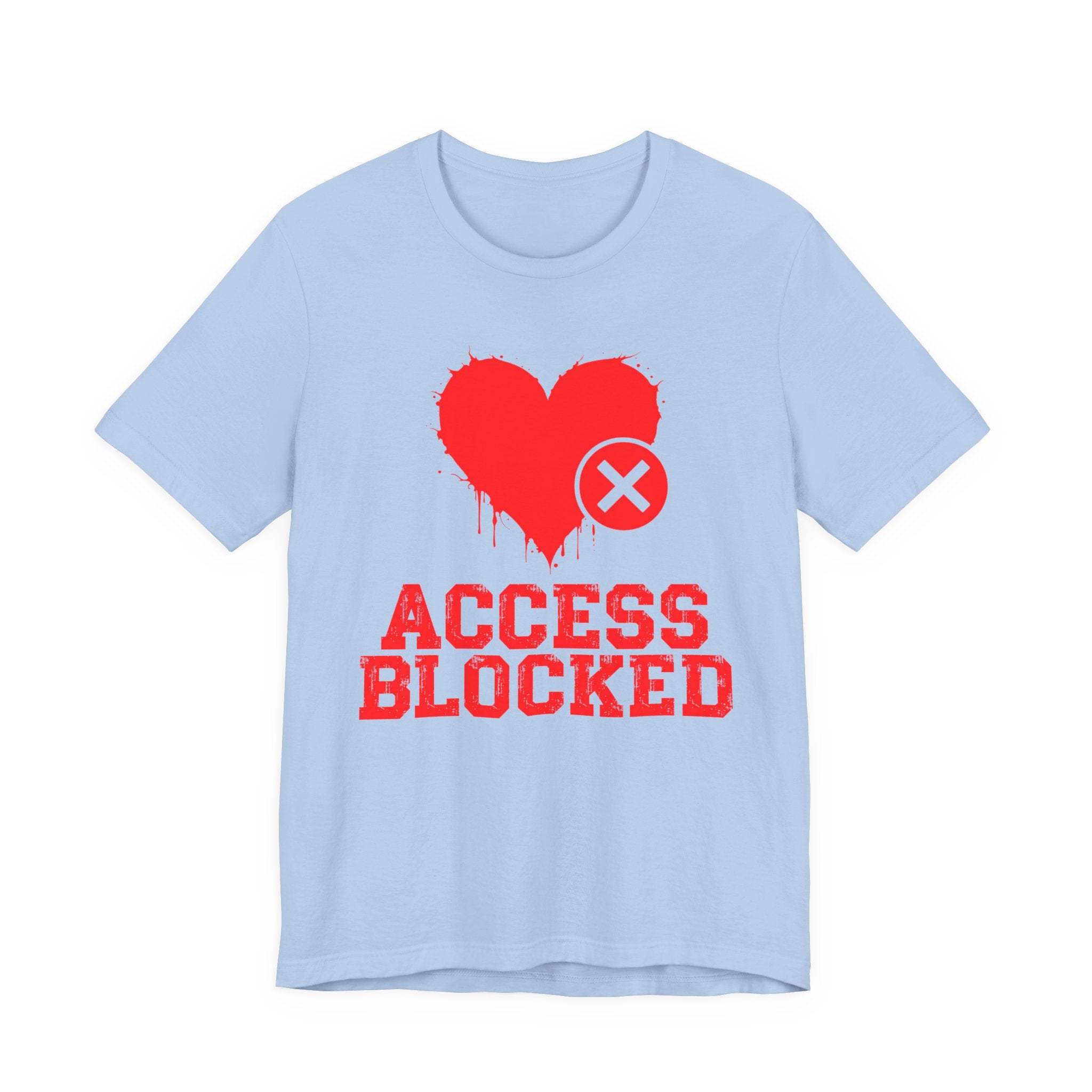 Access Blocked Heart (Top) Tee — Funny Rejected Love Graphic T-Shirt