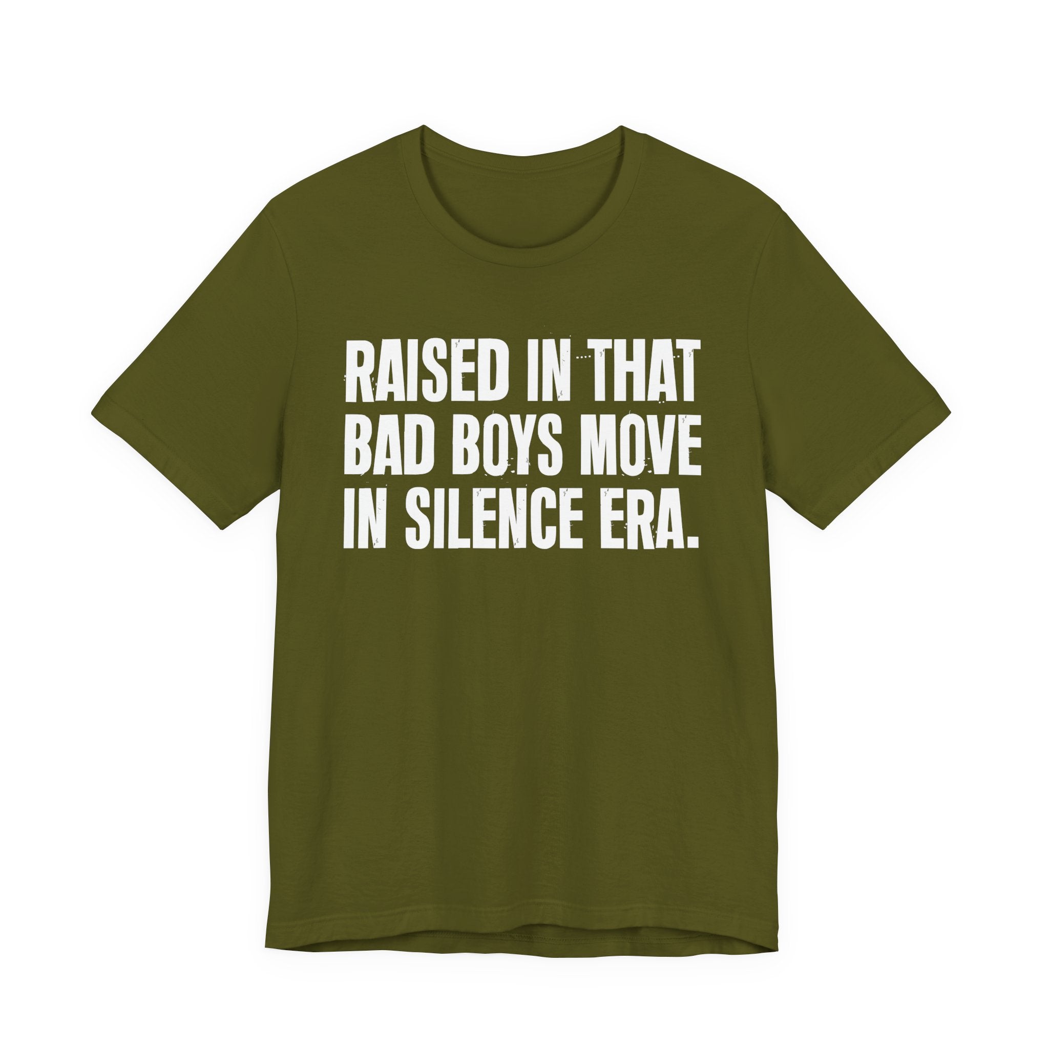Raised In That Bad Boys Move In Silence Era Tee — Humorous Growing Up Graphic T-Shirt