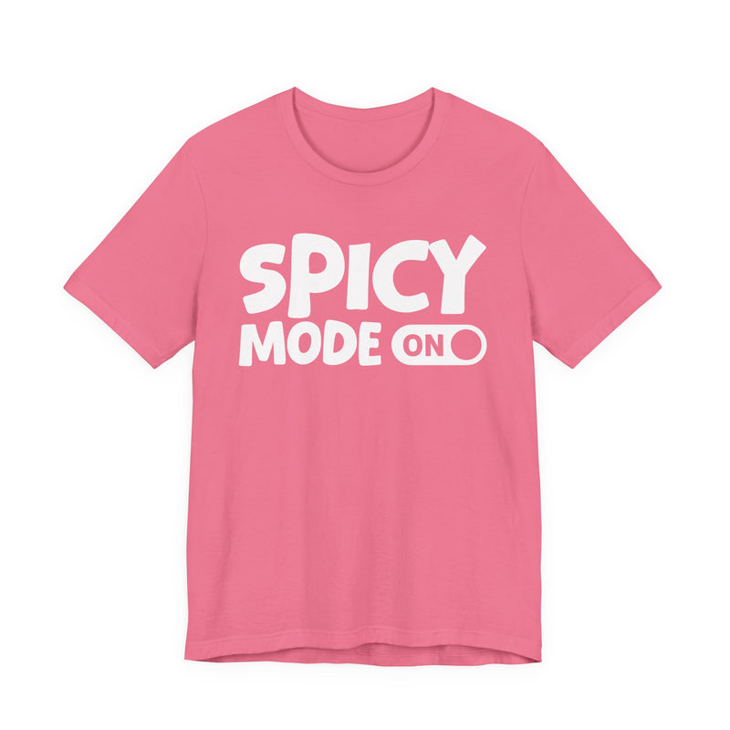 Spicy Mode On — Motivational Positive Graphic T-Shirt