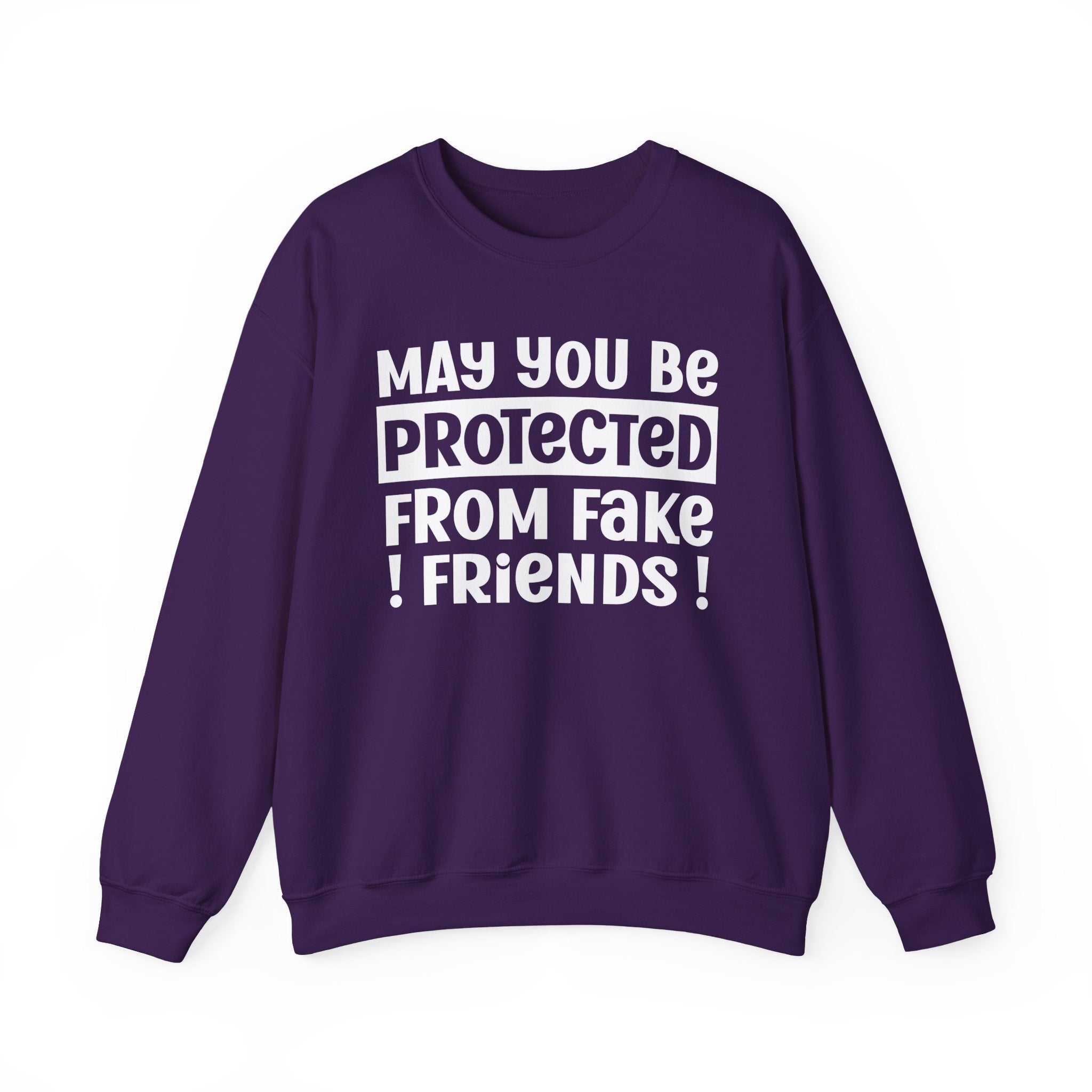 May You Be Protected From Fake Friends - Protective Wish Sweatshirt