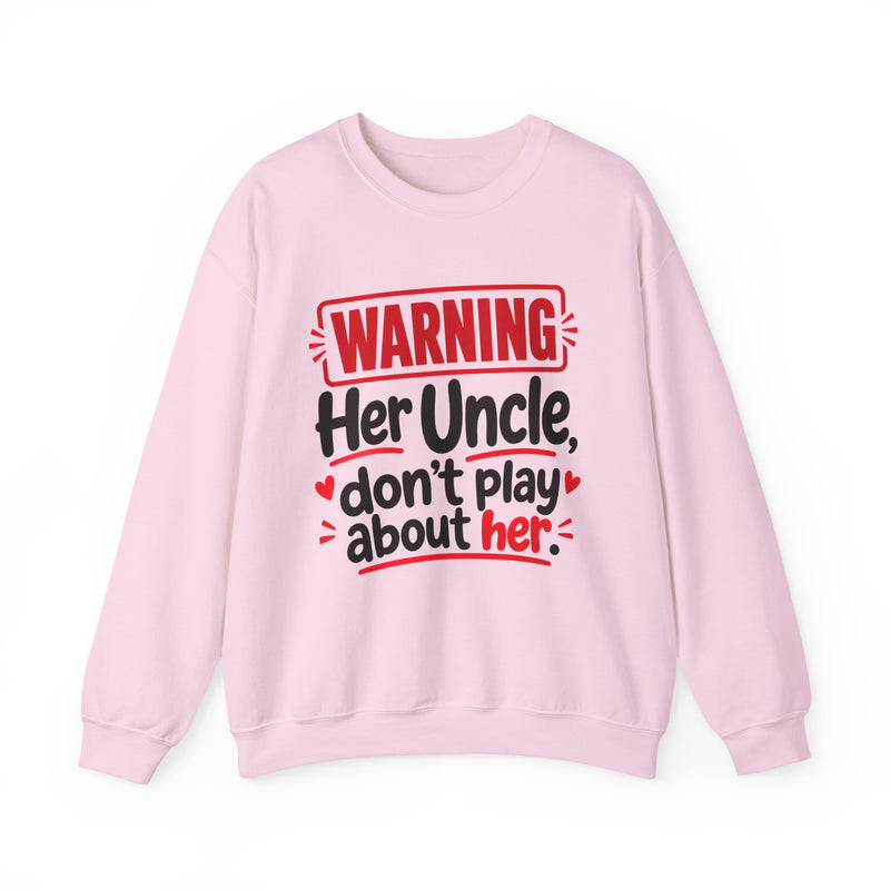 Her Uncle, Don't Play About Her — Funny Parent Child Sweatshirt