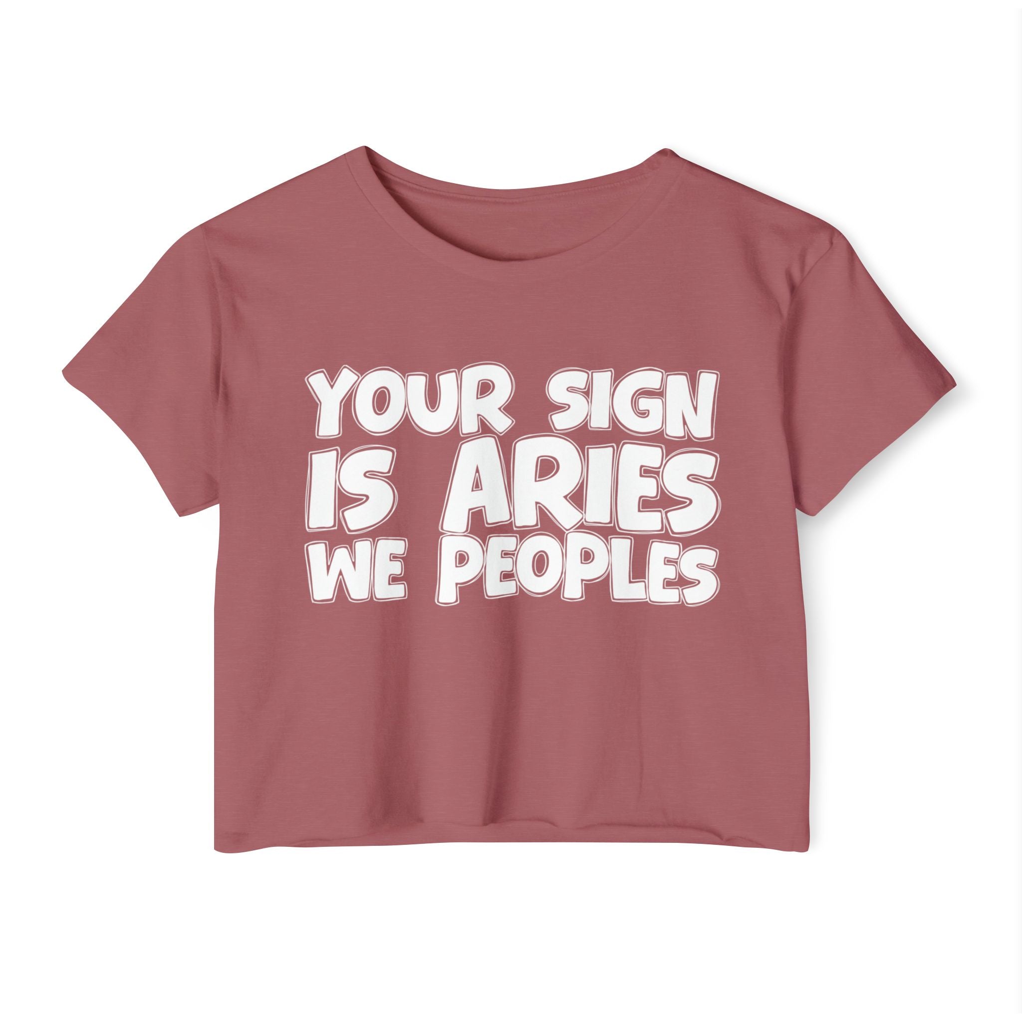Your Sign Is Aries We Peoples - Fun Zodiac Sign Crop Top