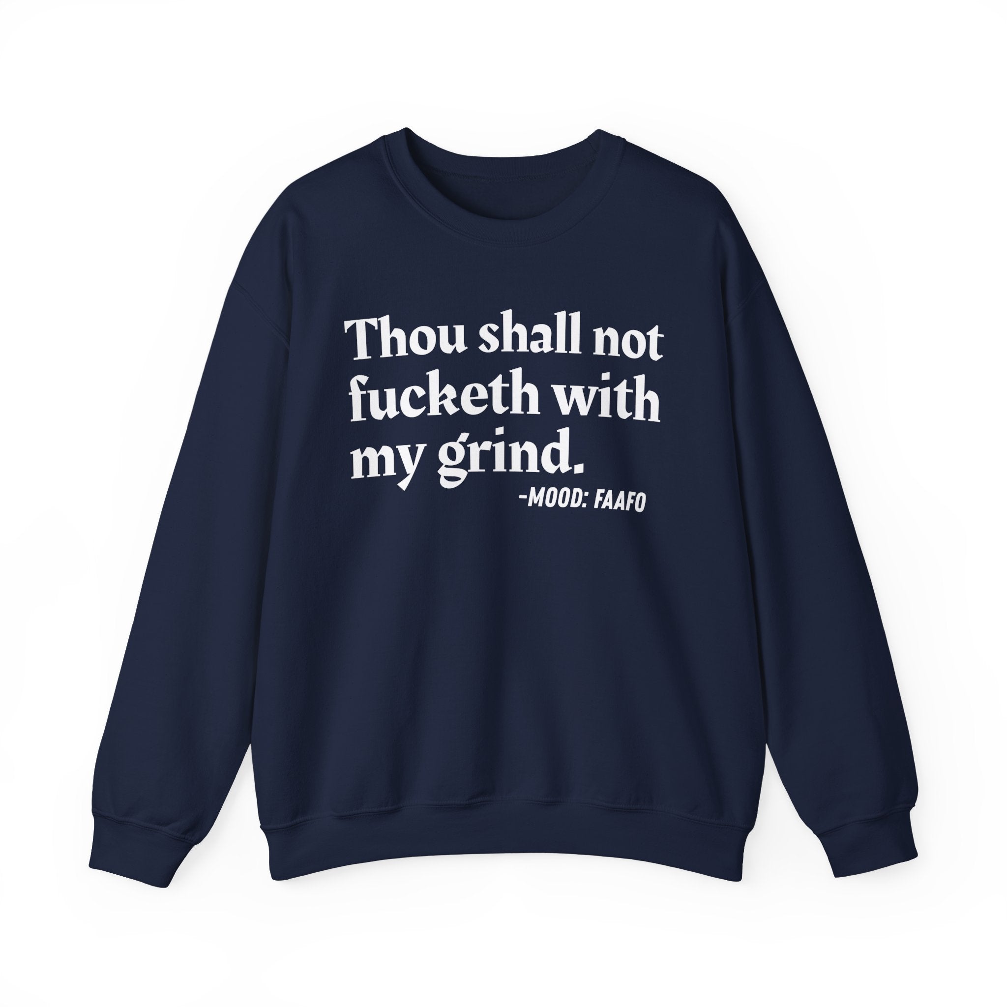 Thou Shall Not Fucketh With My Grind — Vintage Money Mood Sweatshirt