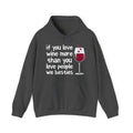 If You Love Wine More Than You Love People We Besties - Wine Lover Hoodie