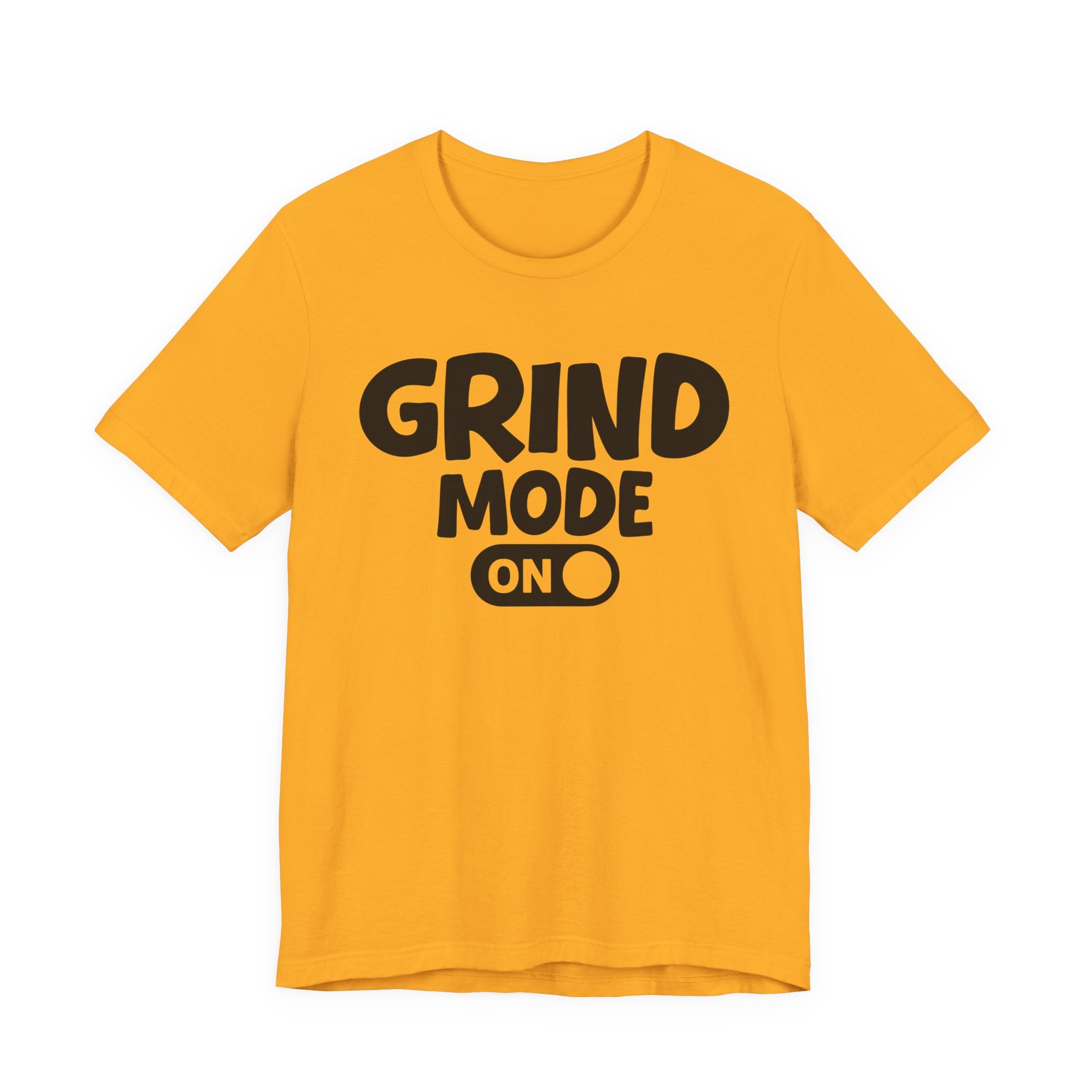 Grind Mode On — Motivational Positive Graphic Tee