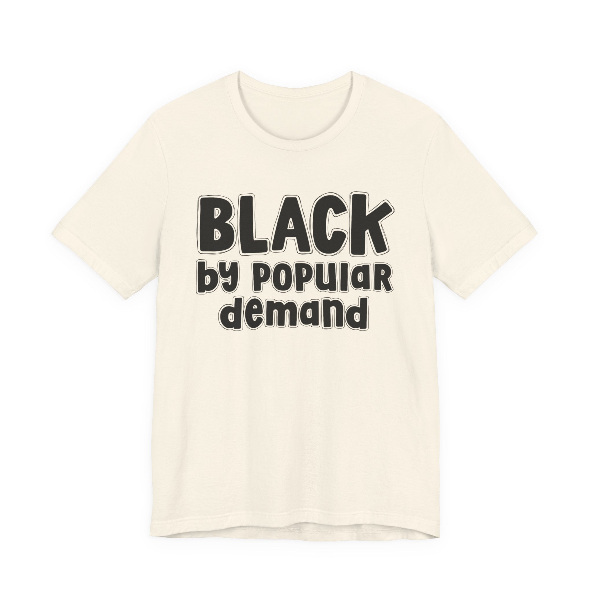 Black by Popular Demand — African American Pride T-shirt