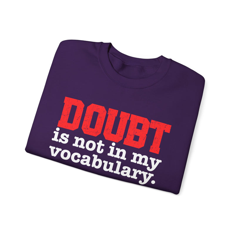 Doubt Is Not In My Vocabulary — Street Motivation Sweatshirt