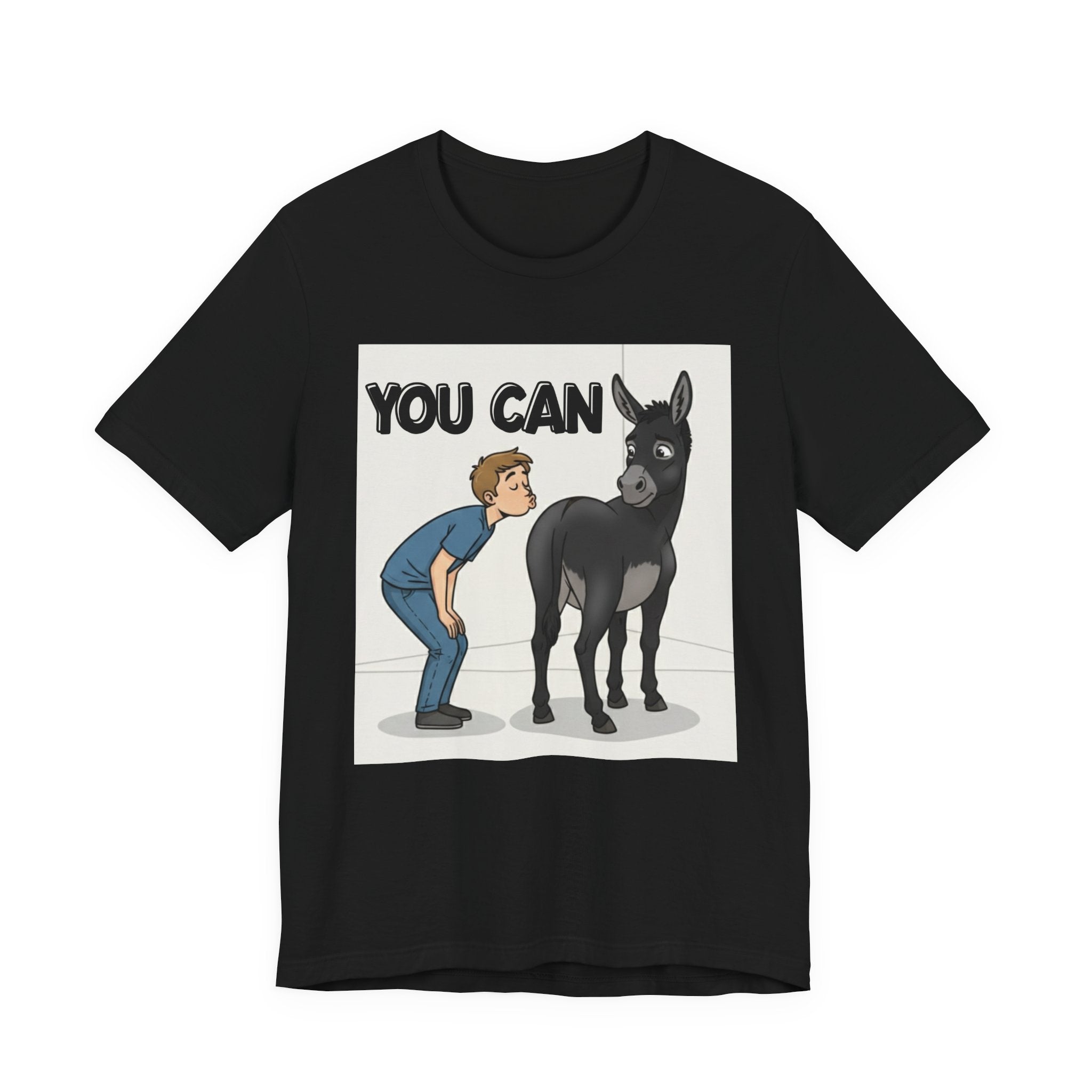 You Can (Kiss My Black Ass) T-Shirt