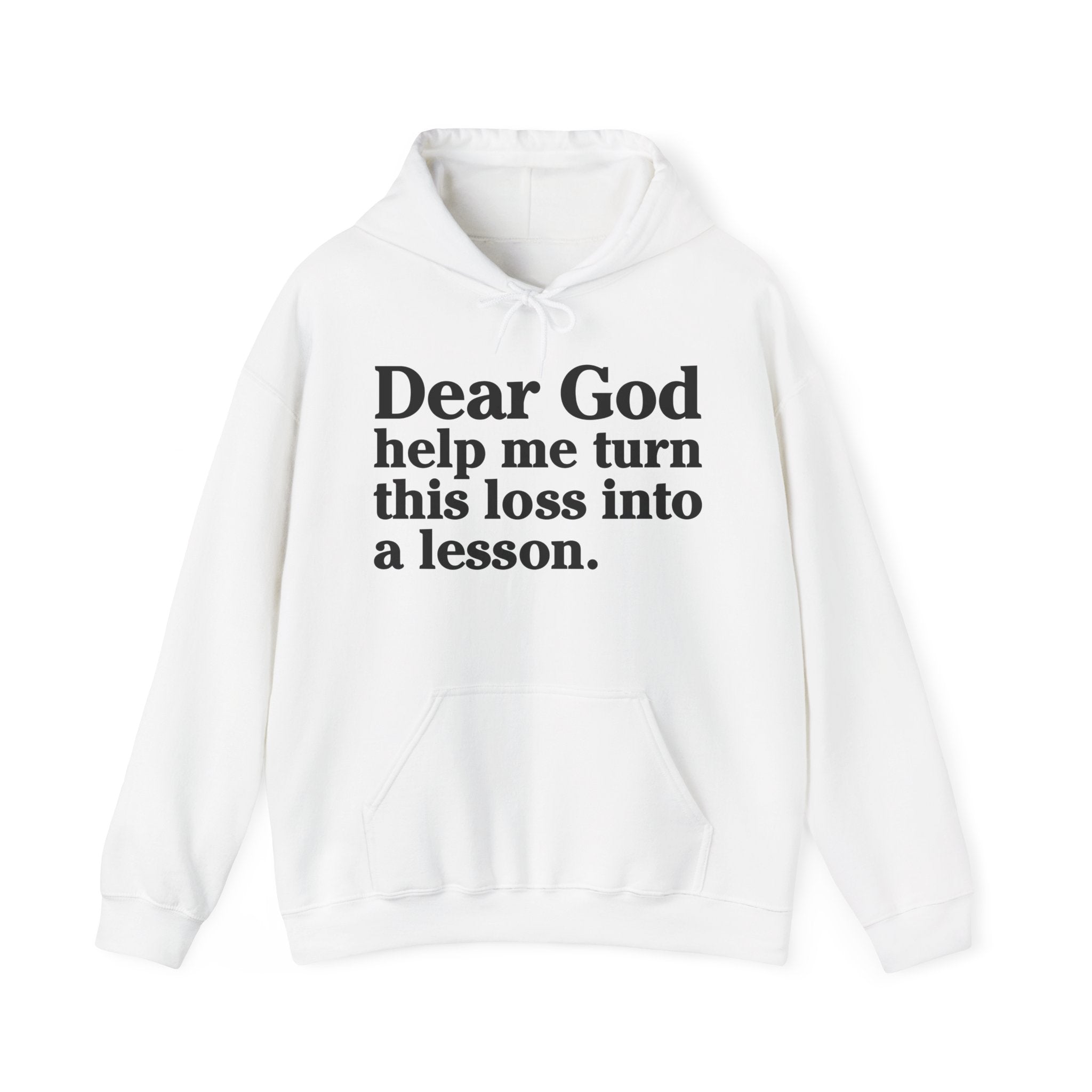 Dear God Help Me Turn This Loss Into A Lesson – Inspirational Christian Prayer Hoodie