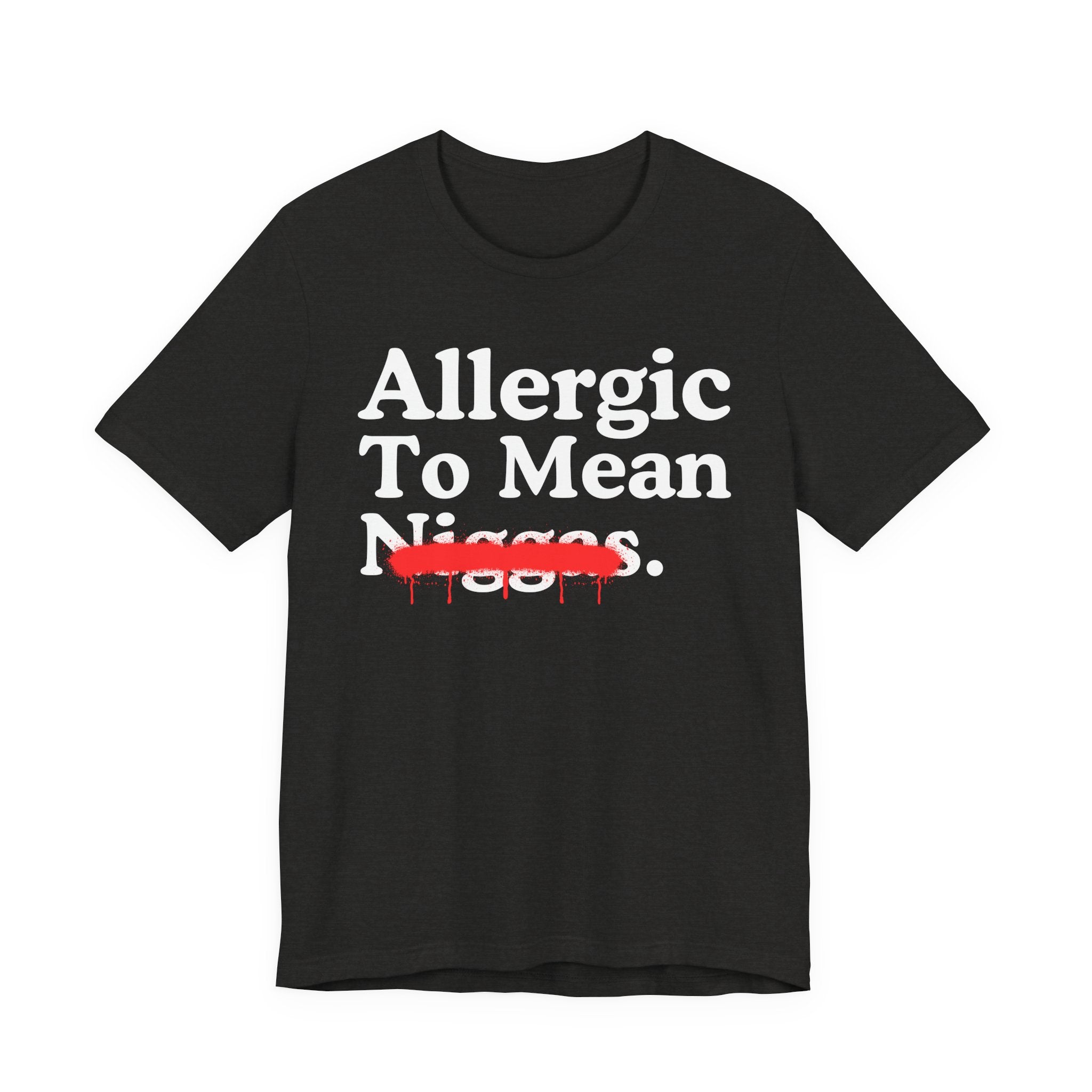 Allergic To Mean Niggas — Sarcastic Statement T-Shirt