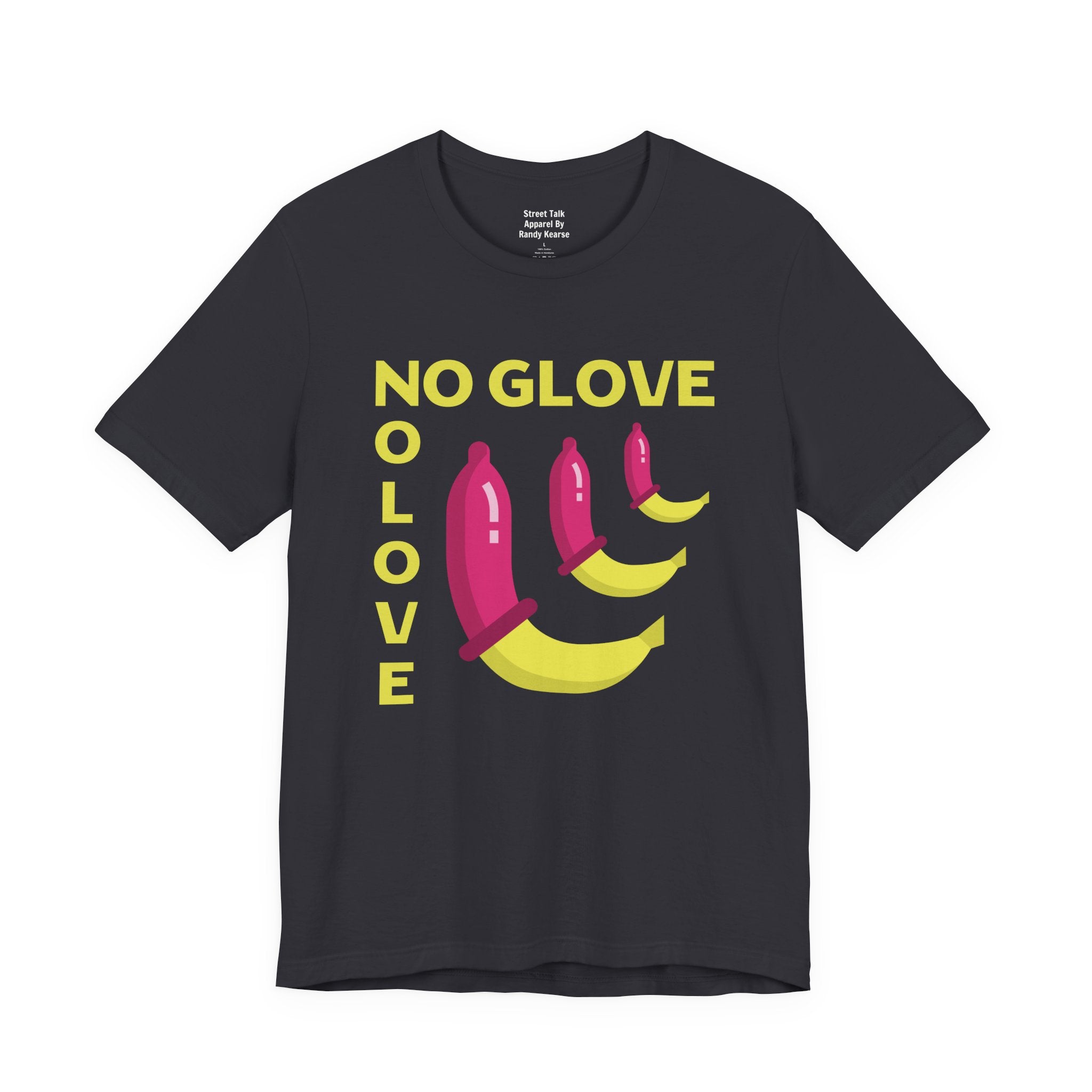 No Glove No Love T-Shirt — Safe Sex Message — Bold Statement T-Shirt
