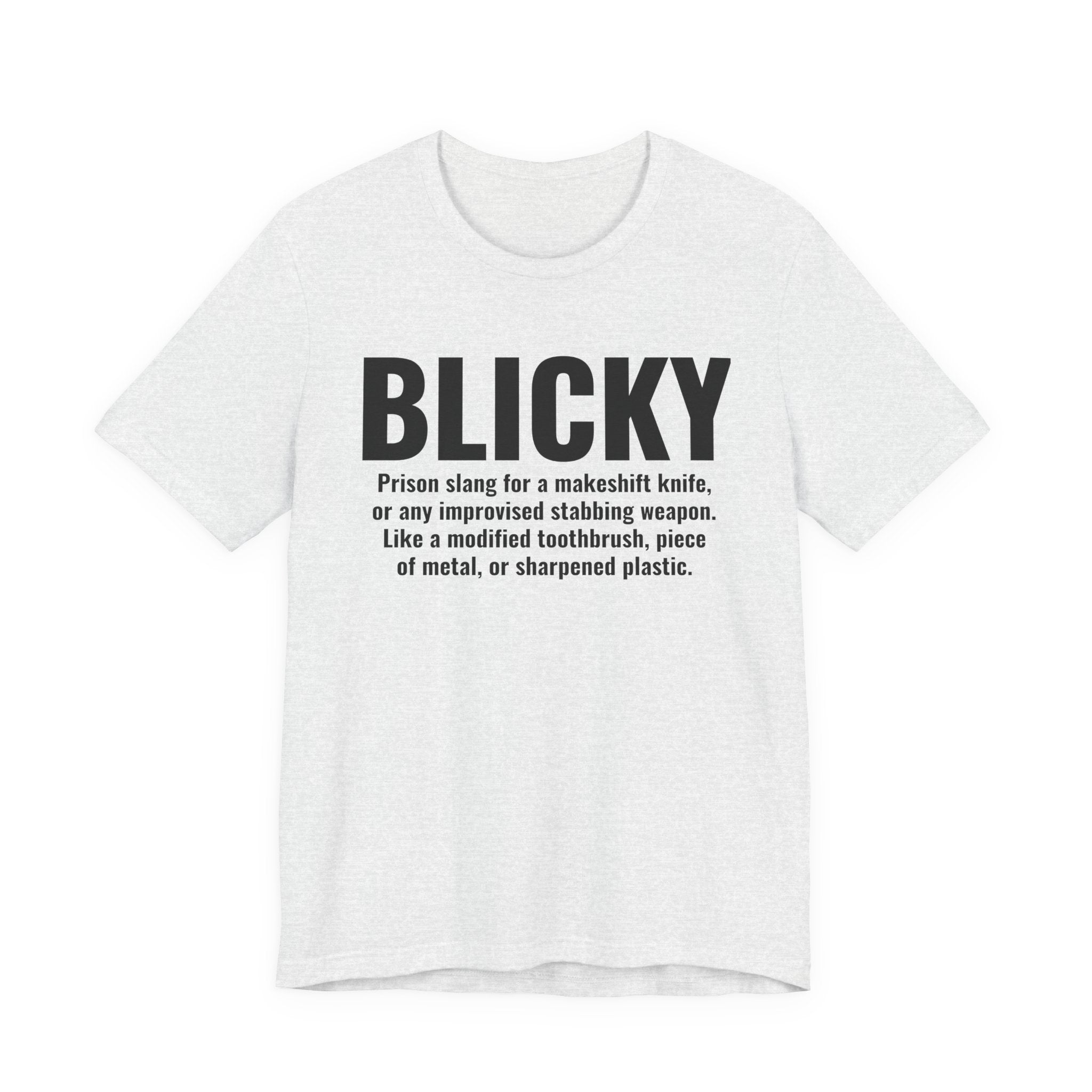 Blicky — Prison Slang Definition T-Shirt