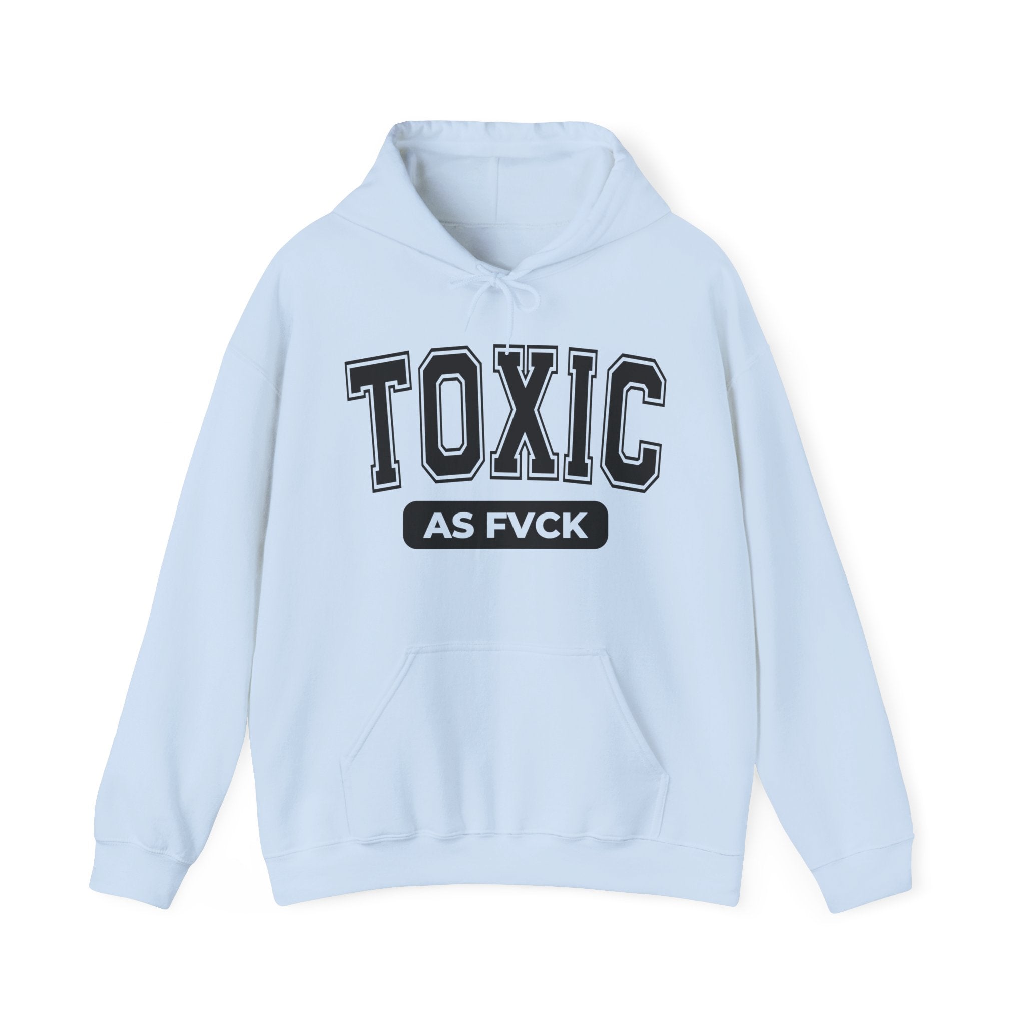 Toxic As Fuck Hoodie V2