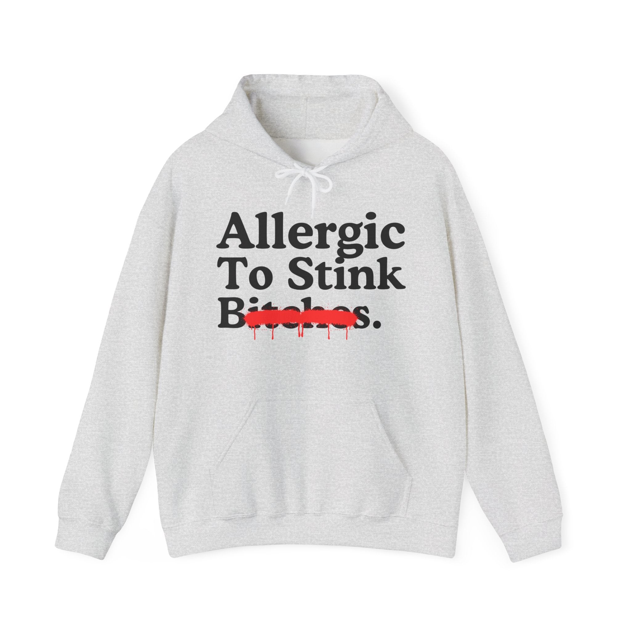 Allergic To Stink Bitches — Sarcastic Sassy Statement T-Shirt