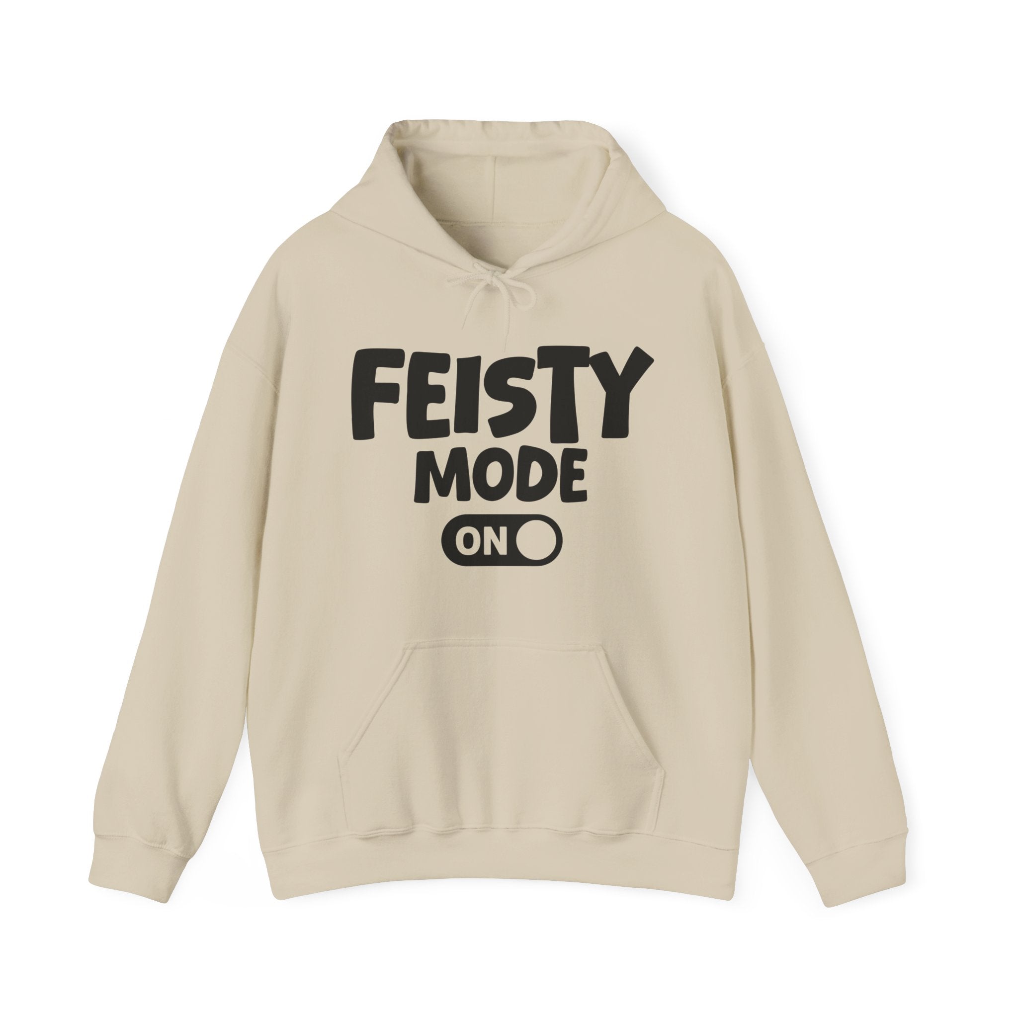 Feisty Mode On — Motivational Positive Graphic Hoodie