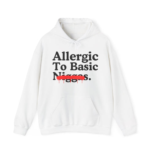 Allergic To Basic Niggas — Sarcastic Statement Hoodie