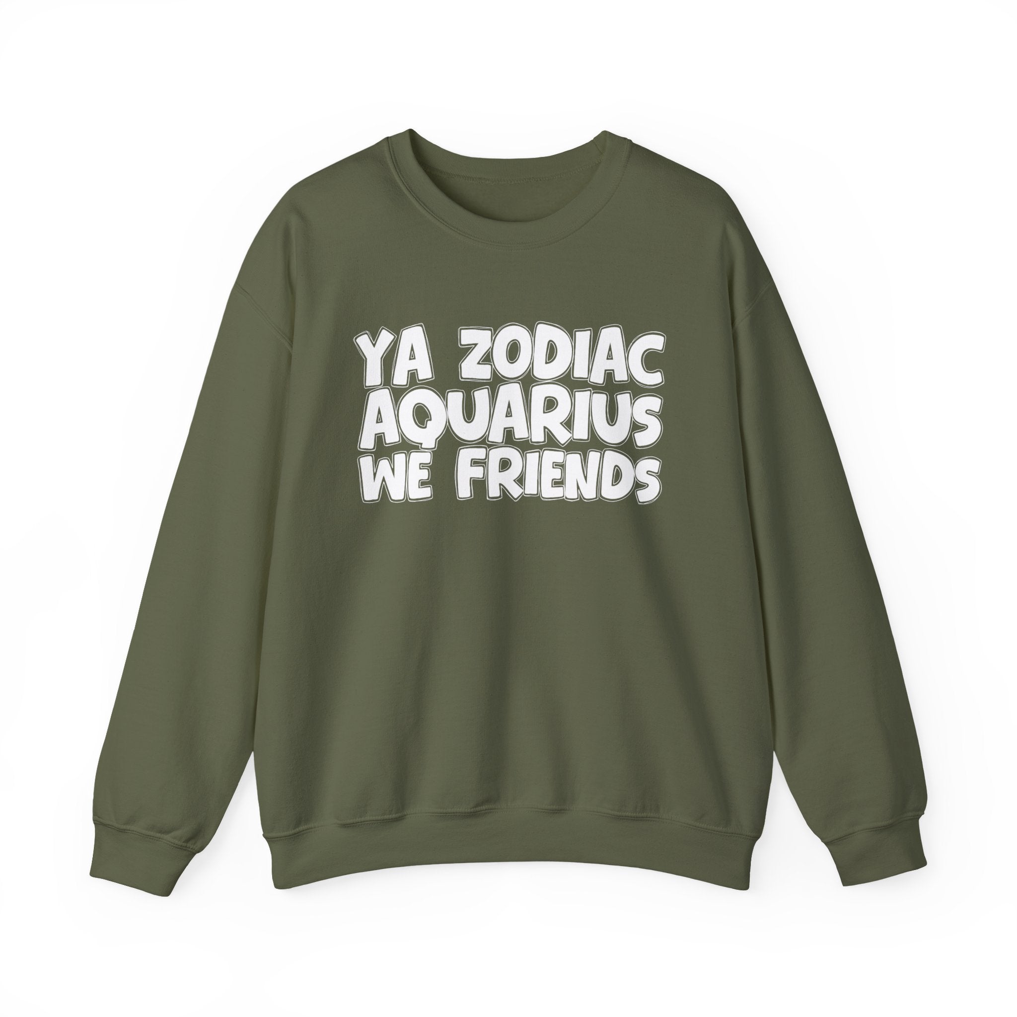 Ya Zodiac AQUARIUS We Friends - Fun Astrological Pride Sweatshirt