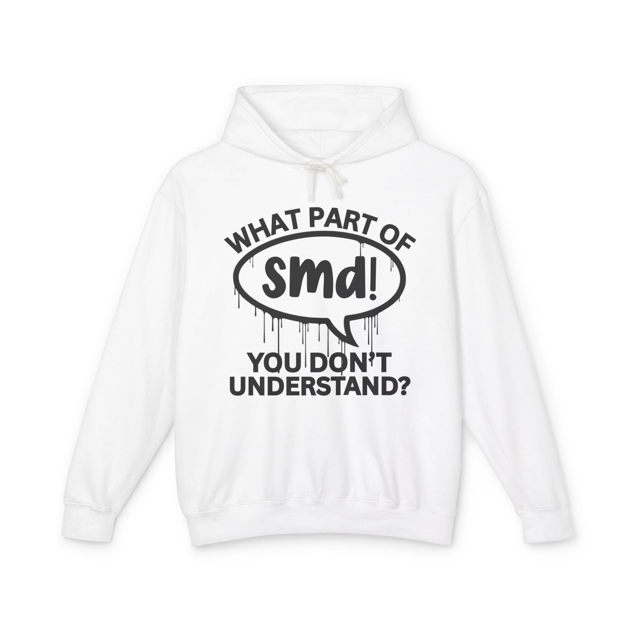 What Part of SMD You Don't Understand? Bold Statement Hoodie