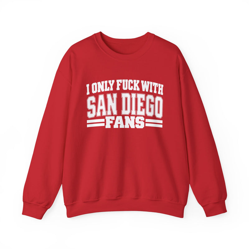 I Only Fuck With San Diego Fans — Sweatshirt alternate view 11: I ONLY FUCK WITH SAN DIEGO FANS in bold statement lettering. Street Talk Designs sports statement apparel.