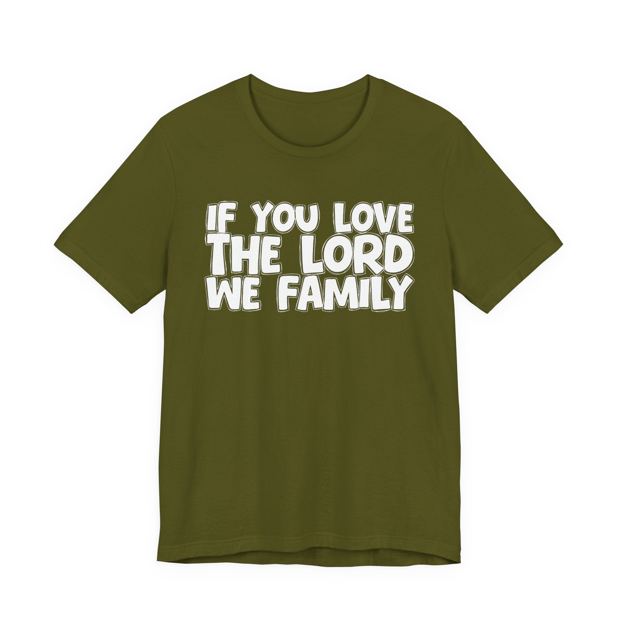 If You Love The Word We Family - Inspirational Faith T-Shirt