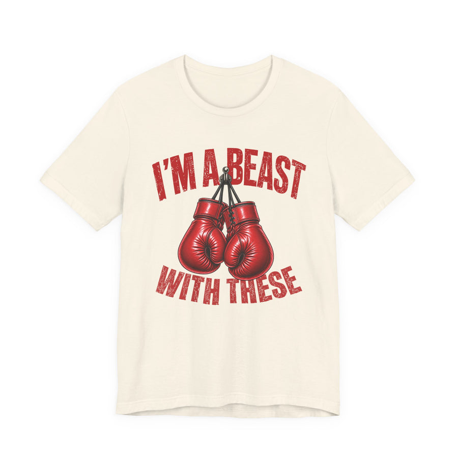 I'M A BEAST WITH THESE — Red Boxing Gloves T-Shirt (red boxing gloves graphic), cream — Street Talk Designs unisex statement apparel