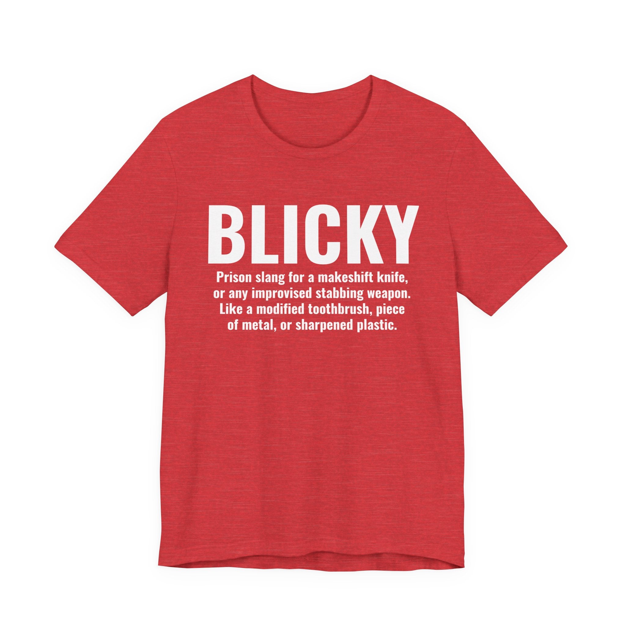 Blicky — Prison Slang Definition T-Shirt