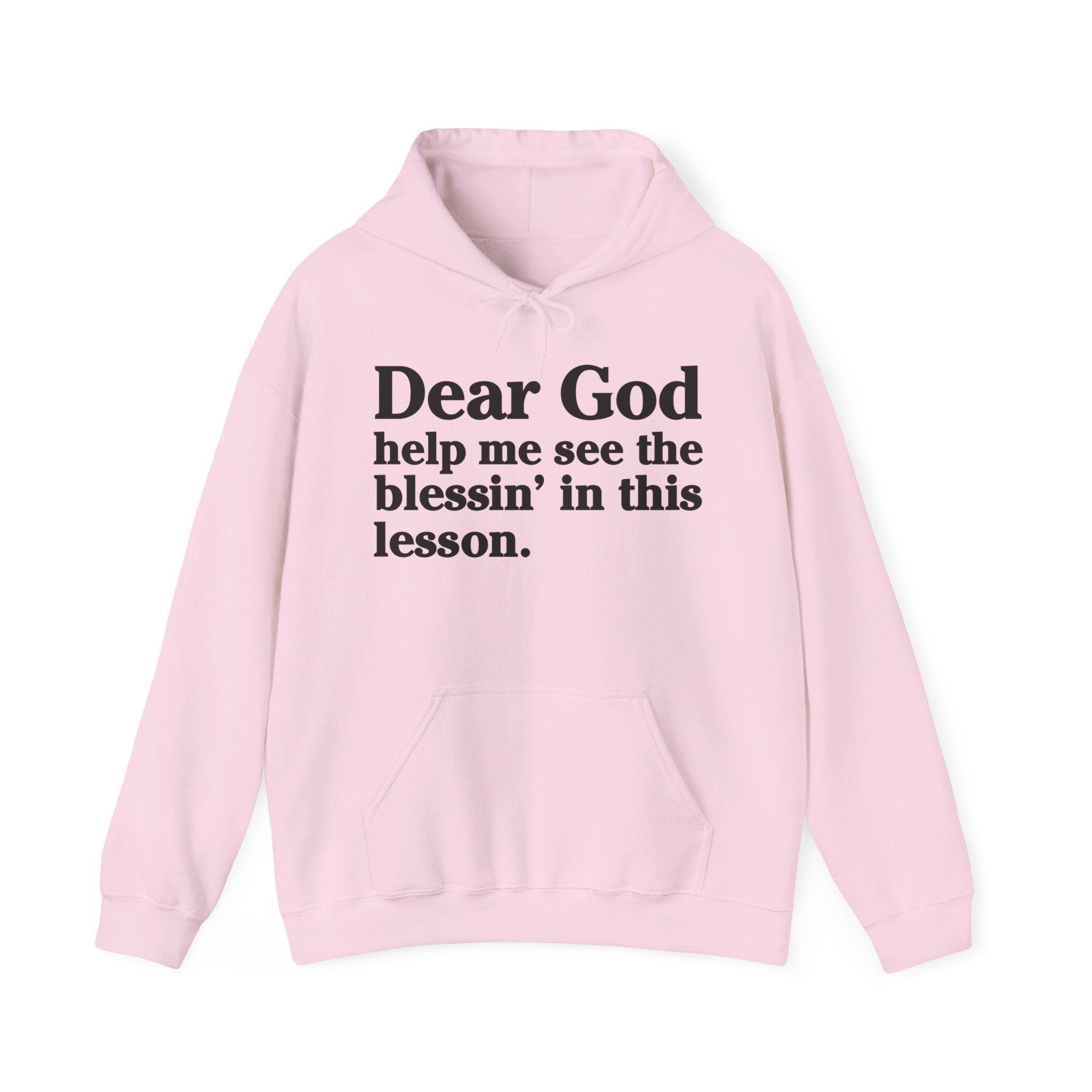 Dear God Help Me See the Blessin' In This Lesson – Inspirational Christian Prayer Hoodie