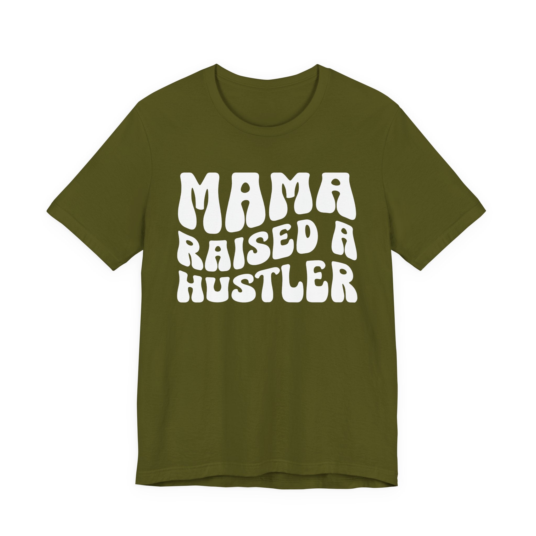 Mama Raised A Hustler T-shirt (solid print)