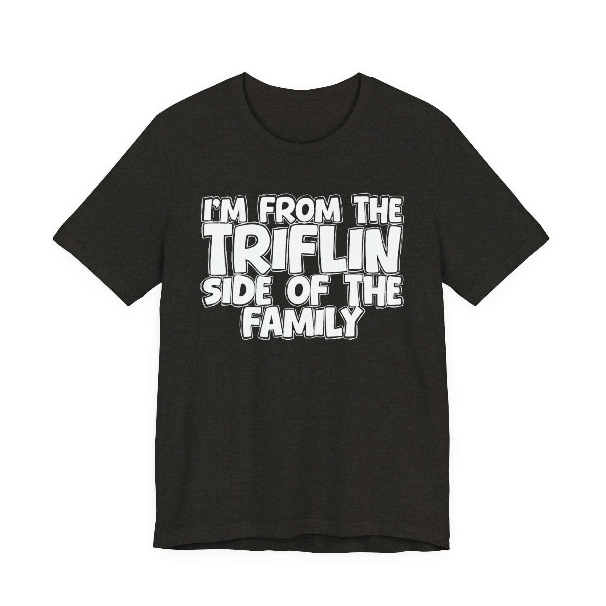 Copy of Copy of  I'm From The Fake Side Of The Family - Humorous Family Pride T-Shirt