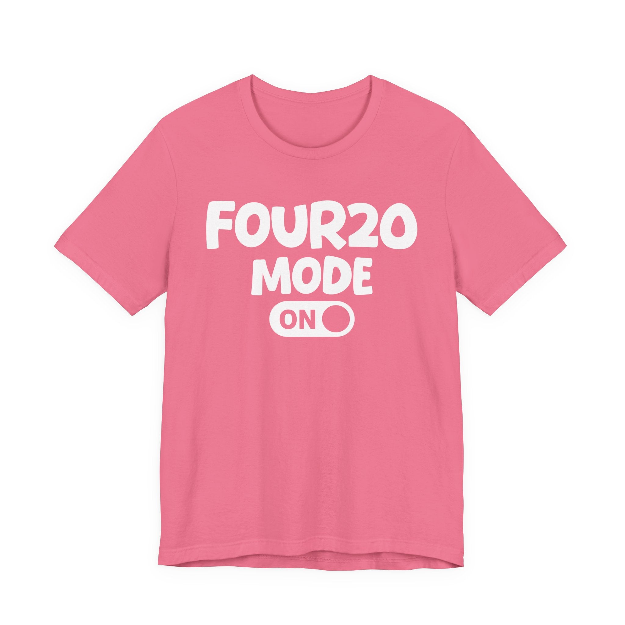 Four20 Mode On — Motivational Positive Graphic Tee