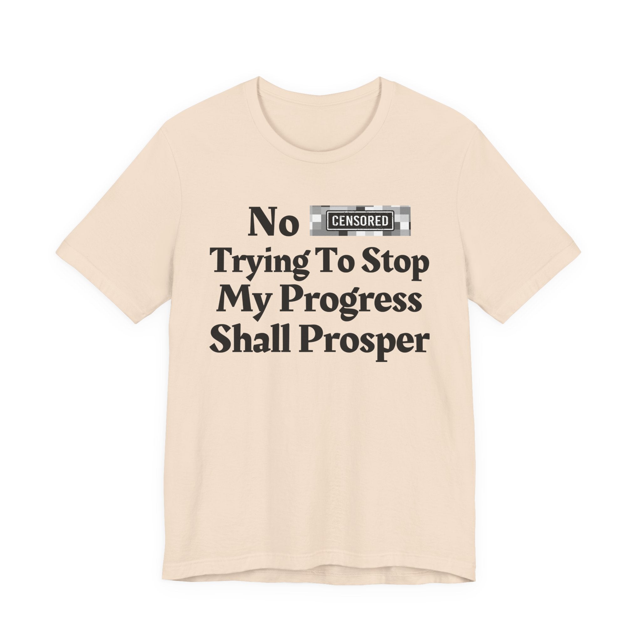 No Bitch Tryin' To Stop My Progress Shall Prosper — Bold Christian Statement T-Shirt