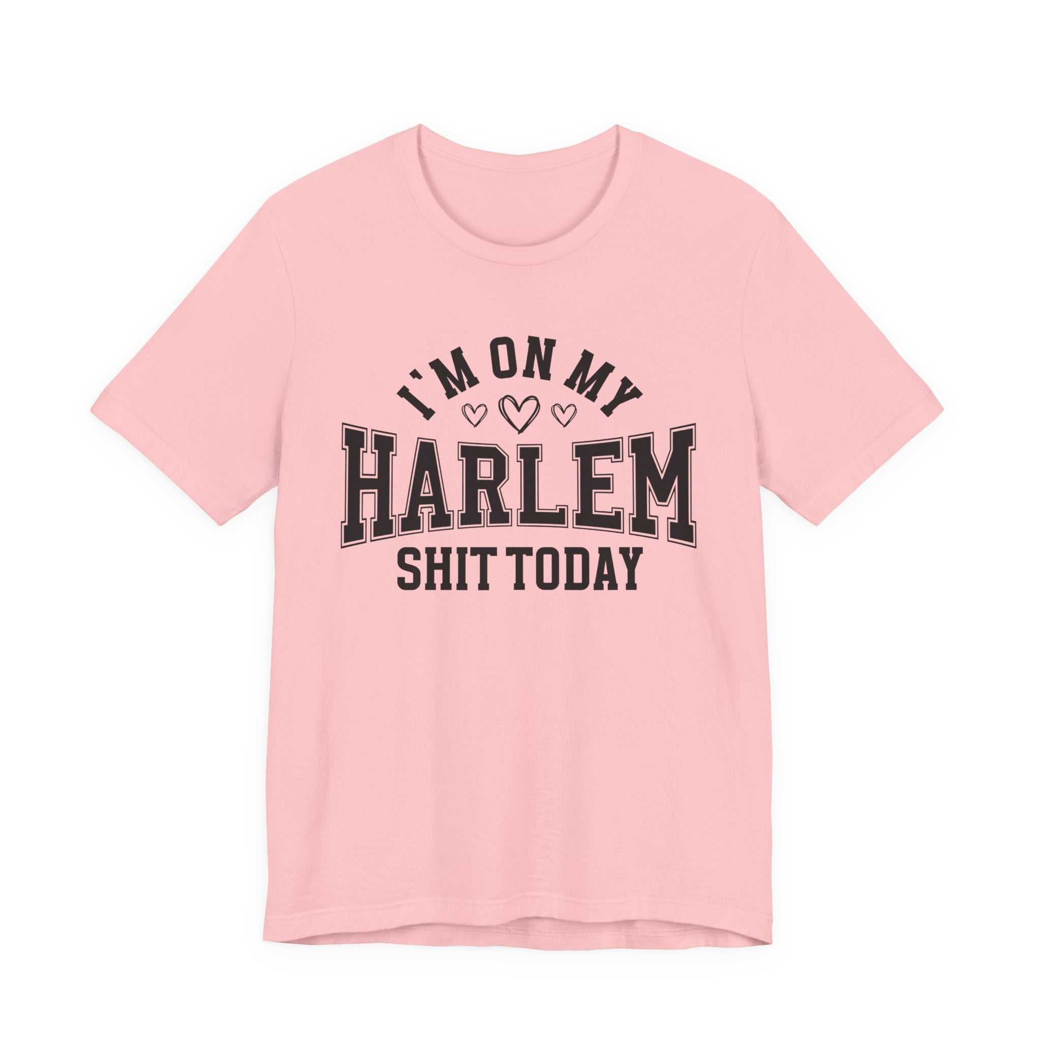 I'm On My Harlem Shit Today (Heart Holes) T-shirt